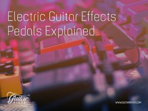 Electric Guitar Effects Pedals
